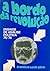 A Bordo da Revolução: Ensaios de Análise Política 75/76