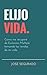 ELIJO VIDA. Cómo me recuperé de Esclerosis Múltiple tomando las riendas de mi vida. (Spanish Edition)