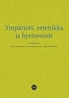 Ympäristö, esteti...