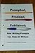 Prompted, Prodded, Published: How Writing Prompts Can Help All Writers