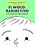 El moco radiactivo y otros desvelos de padres primerizos