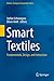 Smart Textiles: Fundamentals, Design, and Interaction (Human–Computer Interaction Series)