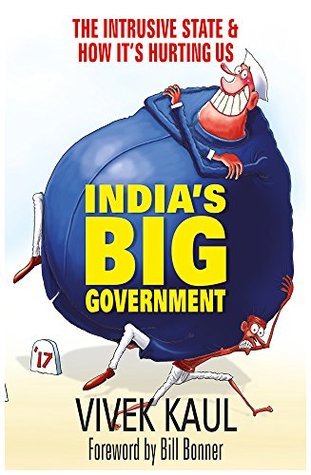 India’s Big Government: The Intrusive State & How It's Hurting Us (Kindle Edition)