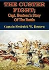 The Custer Fight; Capt. Benteen's Story Of The Battle