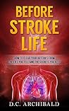 Before Stroke Life: How to Clear Your Arteries From the Lies You Tell and the Secrets You Keep