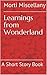 10 Lessons From The Wonderland: How we can learn Management and Business lessons in daily lives simply by mindful living?