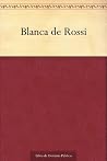 Blanca de Rossi (Spanish Edition)