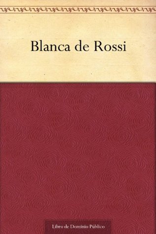 Blanca de Rossi (Spanish Edition)