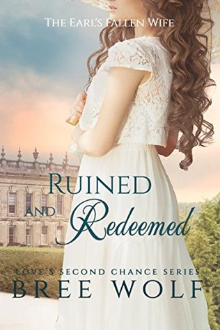 Ruined & Redeemed: The Earl's Fallen Wife (Love's Second Chance: Tales of Damsels and Knights, #2)