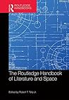 The Routledge Handbook of Literature and Space (Routledge Literature Handbooks)
