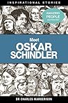 Meet Oskar Schindler (Amazing People Worldwide - Inspirational)