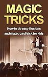 MAGIC TRICKS: How to do easy illusions and magic card tricks for kids