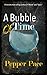 A Bubble of Time