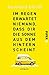 Im Regen erwartet niemand, dass dir die Sonne aus dem Hintern scheint: Roman (German Edition)