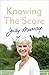 Knowing the Score: My Famil...