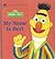 My Name Is Bert (Sesame Street Books)