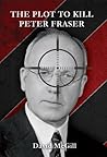 The Plot to Kill Peter Fraser