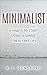 Minimalist: 8 Habits to Start Living a Simple, Stress-free Life (Reduce stress, declutter and simplify life)