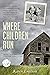 Where Children Run (Pischke...