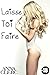 Laisse Toi Faire (-18): (Nouvelle Érotique, Chantage, Suspense, Soumission, Première Fois) (French Edition)