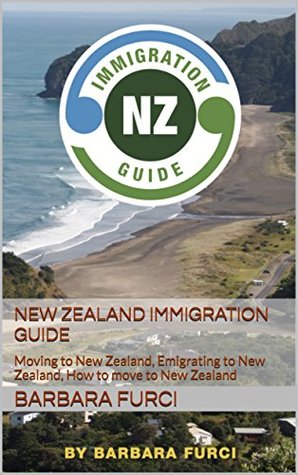 New Zealand Immigration Guide (Immigrating to New Zealand): Moving to New Zealand