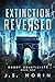 Extinction Reversed (Robot Geneticists #1) by J.S. Morin