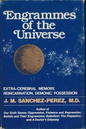 Engrammes of the universe: Extra-cerebral memory, reincarnation, demonic possession / b (Hardcover)