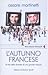 L'autunno francese: La fine della diversità di una grande nazione