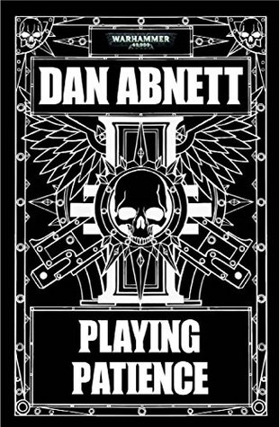 Playing Patience By Dan Abnett