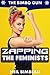 Zapping The Feminists (Return Of The Bimbo Gun Part Five)