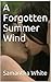 A Forgotten Summer Wind