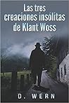 Las tres creaciones insólitas de Klant Woss by D. Wern