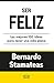 Ser feliz: Las mejores 100 ideas para tener una vida plena