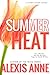 Summer Heat by Alexis Anne