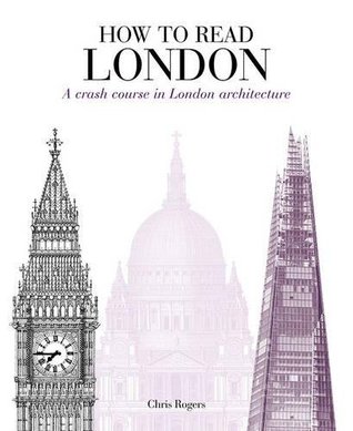 How to Read London: A crash course in London Architecture (Paperback)