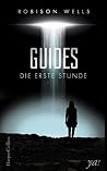 Guides - Die erste Stunde by Robison Wells