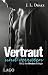 Vertraut und verraten by J.L. Drake Vertraut und verraten by J.L. Drake