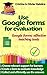 Use Google forms for evaluation: Google forms and quizzes as effective educational tools