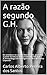 A razão segundo G.H: Os sentidos e os significados da vida, pensados a partir da leitura de A paixão segundo G.H. A antropofagia da linguagem na Obra de Clarice Lispector (Portuguese Edition)