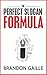 The Perfect Slogan Formula: How to Write a Catchy Slogan that Brings in More Customers : An Easy Way to Make Memorable Business Slogans that Persuade People to Buy Your Product or Service