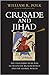 Crusade and Jihad: The Thou...