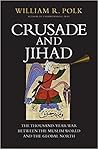 Crusade and Jihad...