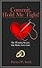 Commit, Hold Me Tight! : The Winning Secrets that Makes Love Last