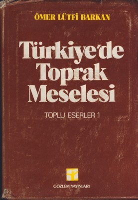 Türkiye'de Toprak Meselesi: Toplu Eserler 1 (Hardcover)