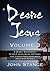 Desire Jesus, Volume 3: A 30 Day Devotional to help encourage, refresh, and strengthen your daily walk with Christ (Desire Jesus Daily Devotions)