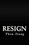 Resign