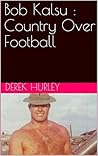 Bob Kalsu : Country Over Football