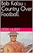 Bob Kalsu : Country Over Football