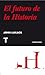 El futuro de la historia (Noema nº 103) (Spanish Edition)