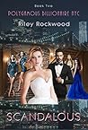 Scandalous (Polygamous Billionaire NYC Book 2) Scandalous (Polygamous Billionaire NYC Book 2)